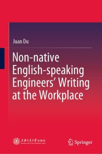 Imagen de portada: Non-native English-speaking Engineers’ Writing at the Workplace 9789811519826