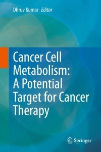 Imagen de portada: Cancer Cell Metabolism: A Potential Target for Cancer Therapy 1st edition 9789811519901