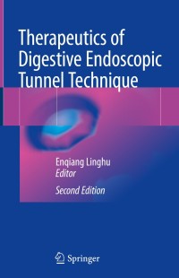 Cover image: Therapeutics of Digestive Endoscopic Tunnel Technique 2nd edition 9789811500008