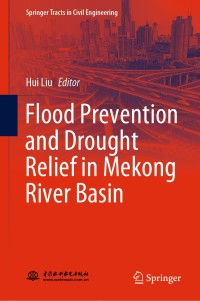 Cover image: Flood Prevention and Drought Relief in Mekong River Basin 1st edition 9789811520051