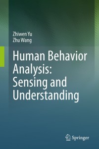 Omslagafbeelding: Human Behavior Analysis: Sensing and Understanding 9789811521089