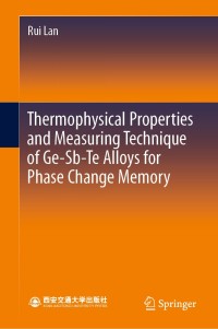 Cover image: Thermophysical Properties and Measuring Technique of Ge-Sb-Te Alloys for Phase Change Memory 9789811522161