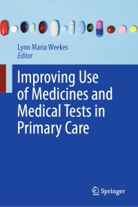 Imagen de portada: Improving Use of Medicines and Medical Tests in Primary Care 1st edition 9789811523328