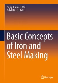 Cover image: Basic Concepts of Iron and Steel Making 9789811524363