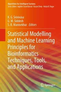 Cover image: Statistical Modelling and Machine Learning Principles for Bioinformatics Techniques, Tools, and Applications 9789811524448