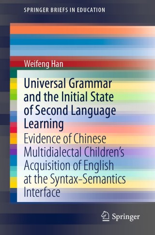 Cover image: Universal Grammar and the Initial State of Second Language Learning 9789811524516