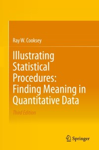Cover image: Illustrating Statistical Procedures: Finding Meaning in Quantitative Data 3rd edition 9789811525360