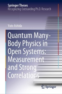Cover image: Quantum Many-Body Physics in Open Systems: Measurement and Strong Correlations 9789811525797