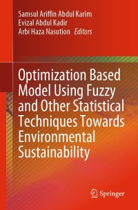 Cover image: Optimization Based Model Using Fuzzy and Other Statistical Techniques Towards Environmental Sustainability 1st edition 9789811526541