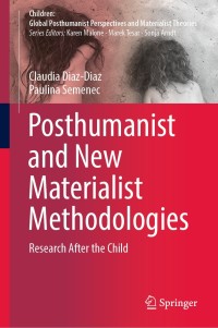 Omslagafbeelding: Posthumanist and New Materialist Methodologies 9789811527074