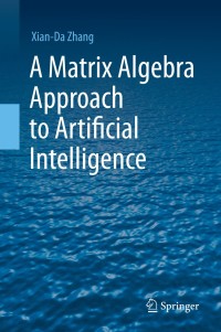 Immagine di copertina: A Matrix Algebra Approach to Artificial Intelligence 9789811527692
