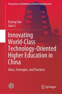 Cover image: Innovating World-Class Technology-Oriented Higher Education in China 9789811527876