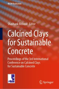 Omslagafbeelding: Calcined Clays for Sustainable Concrete 1st edition 9789811528057