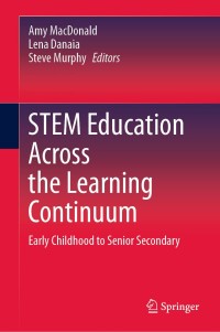 Cover image: STEM Education Across the Learning Continuum 1st edition 9789811528200