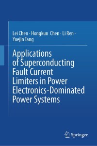 Imagen de portada: Applications of Superconducting Fault Current Limiters in Power Electronics-Dominated Power Systems 9789811528576