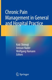 صورة الغلاف: Chronic Pain Management in General and Hospital Practice 1st edition 9789811529320