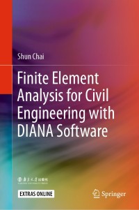 Cover image: Finite Element Analysis for Civil Engineering with DIANA Software 9789811529443