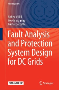 صورة الغلاف: Fault Analysis and Protection System Design for DC Grids 9789811529764