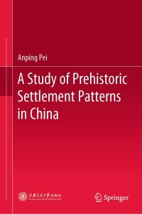 Cover image: A Study of Prehistoric Settlement Patterns in China 9789811530593