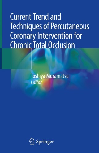 Cover image: Current Trend and Techniques of Percutaneous Coronary Intervention for Chronic Total Occlusion 1st edition 9789811530685