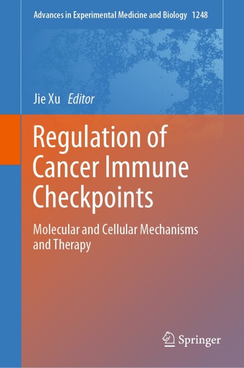 Regulation of Cancer Immune Checkpoints: Molecular and Cellular Mechanisms and Therapy, 1st Edition - FULL INSTANT DOWNLOAD | PDF DOCX EPUB