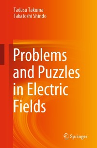 صورة الغلاف: Problems and Puzzles in Electric Fields 9789811532962