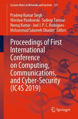 Cover image: Proceedings of First International Conference on Computing, Communications, and Cyber-Security (IC4S 2019) 1st edition 9789811533686