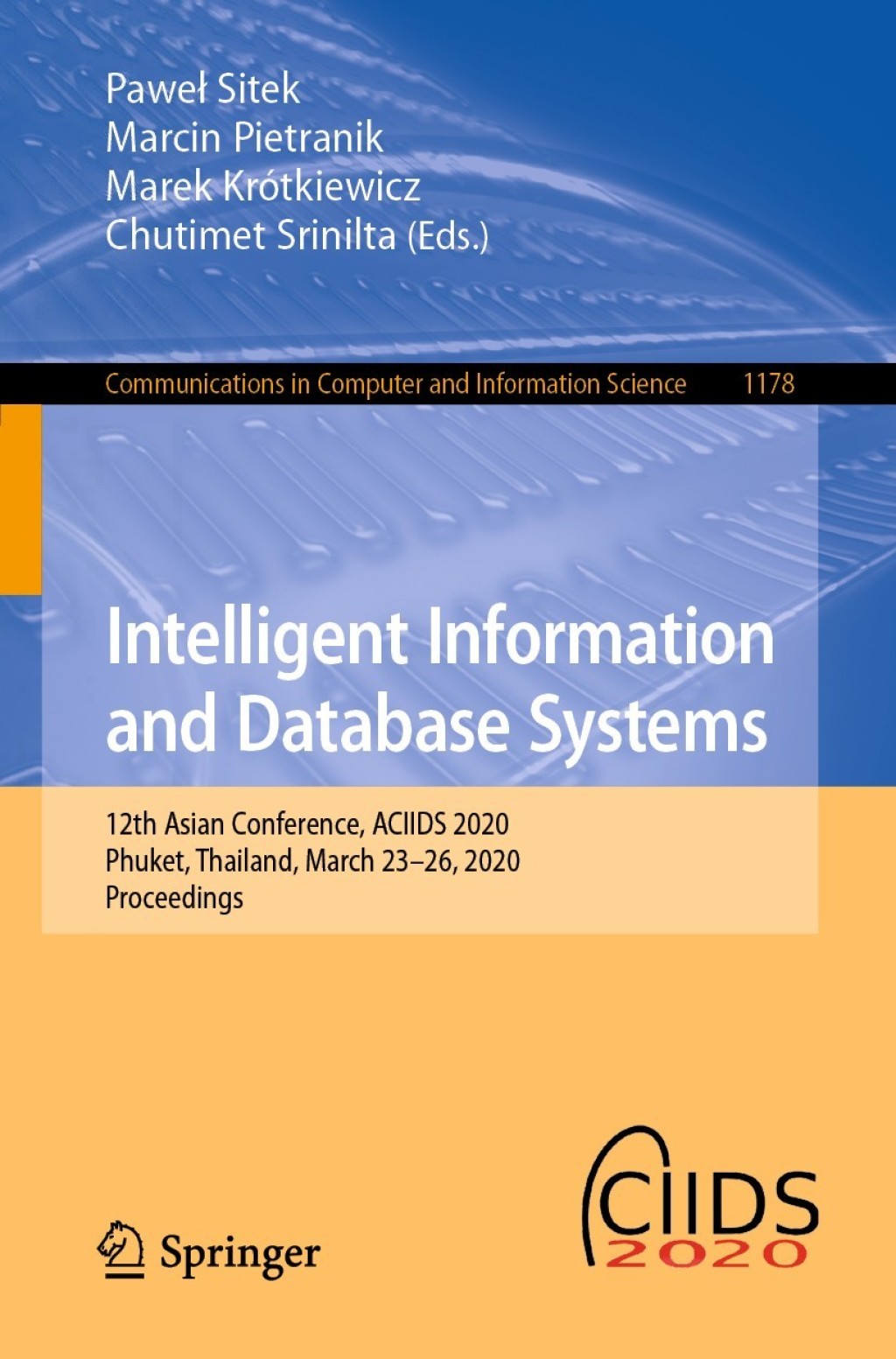 Intelligent Information and Database Systems 12th Asian Conference, ACIIDS 2020, Phuket, Thailand, March 23–26, 2020, Proceedings 1st Edition