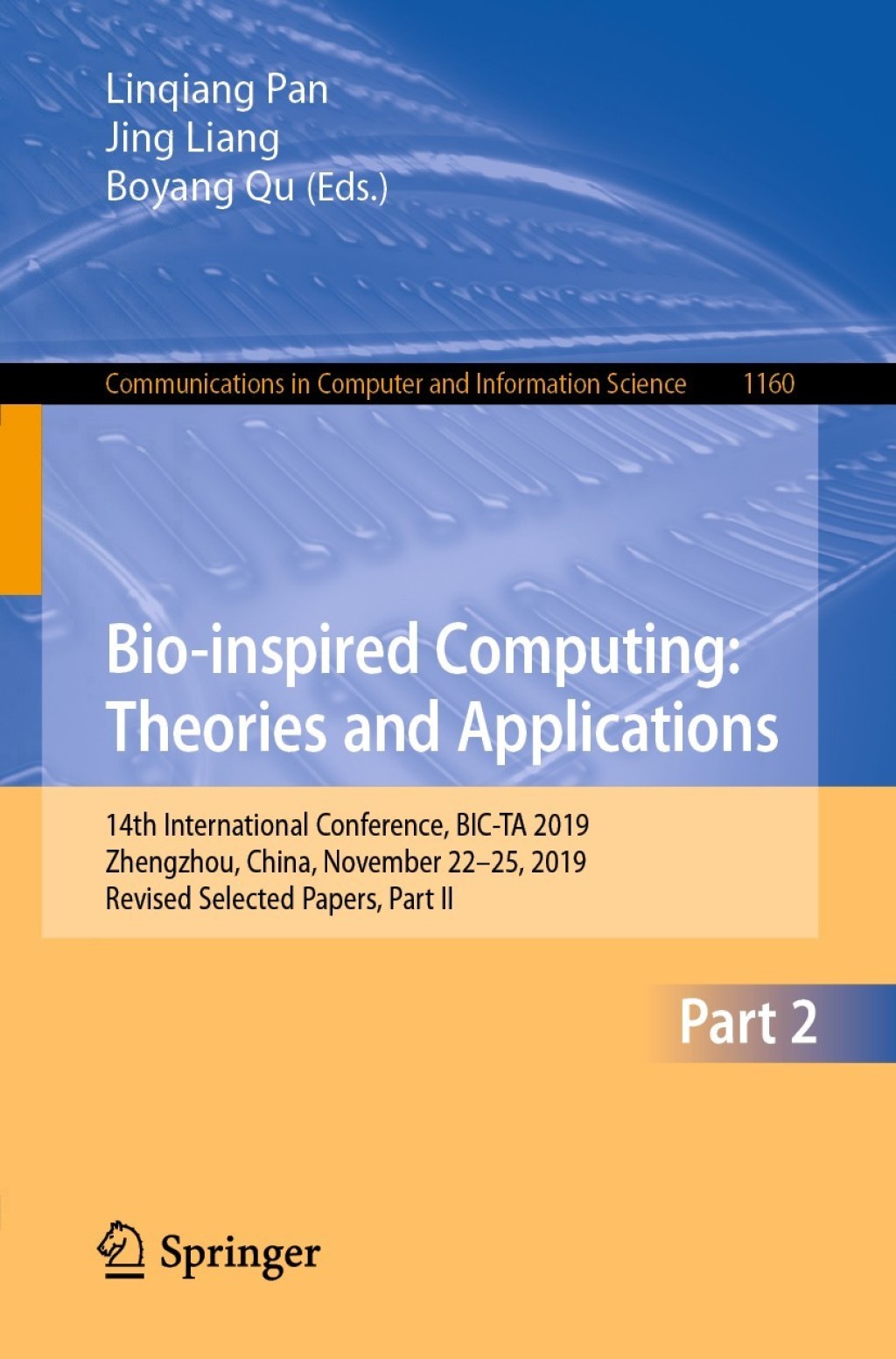 Bio-inspired Computing: Theories and Applications 14th International Conference, BIC-TA 2019, Zhengzhou, China, November 22–25, 2019, Revised Selected Papers, Part II 1st Edition