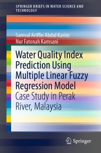 Cover image: Water Quality Index Prediction Using Multiple Linear Fuzzy Regression Model 9789811534843