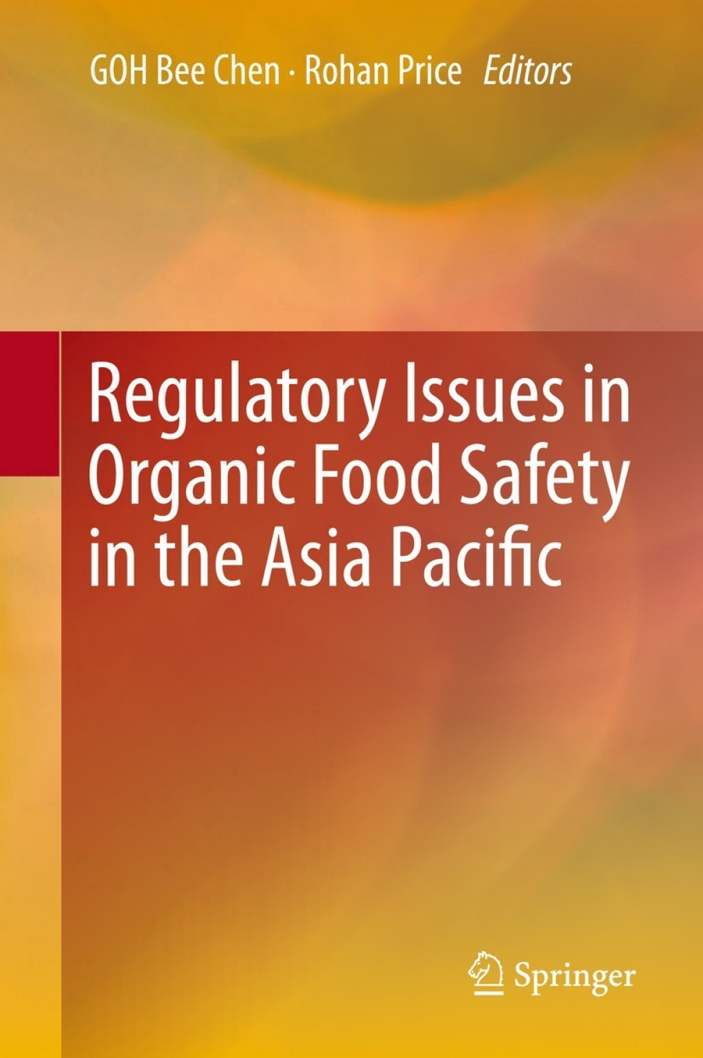 Regulatory Issues in Organic Food Safety in the Asia Pacific 1st Edition