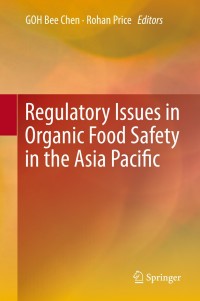 Omslagafbeelding: Regulatory Issues in Organic Food Safety in the Asia Pacific 1st edition 9789811535796