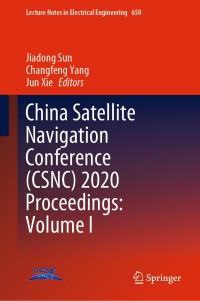 Cover image: China Satellite Navigation Conference (CSNC) 2020 Proceedings: Volume I 1st edition 9789811537066