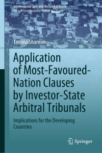 Cover image: Application of Most-Favoured-Nation Clauses by Investor-State Arbitral Tribunals 9789811537295