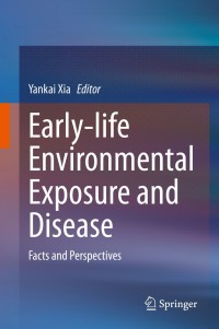 Cover image: Early-life Environmental Exposure and Disease 1st edition 9789811537967