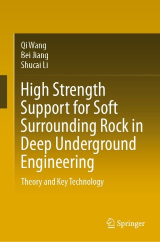 Cover image: High Strength Support for Soft Surrounding Rock in Deep Underground Engineering 9789811538438