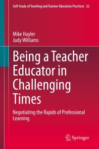 Cover image: Being a Teacher Educator in Challenging Times 9789811538476