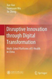 Cover image: Disruptive Innovation through Digital Transformation 9789811539435