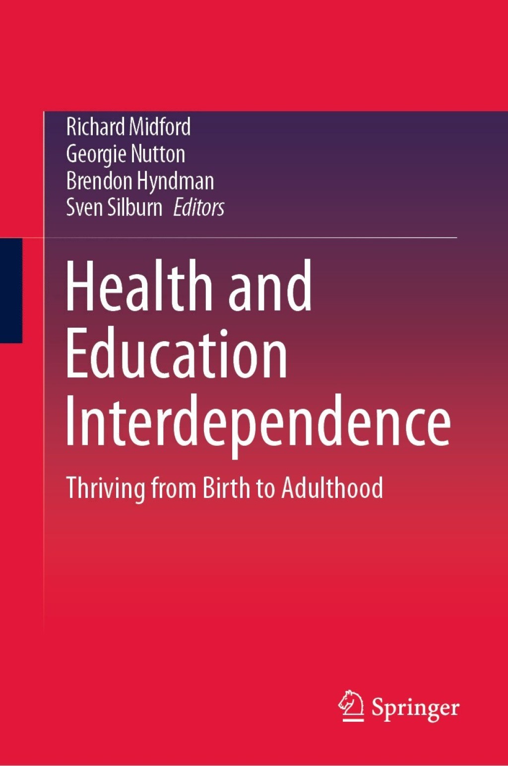 Health and Education Interdependence Thriving from Birth to Adulthood 1st Edition