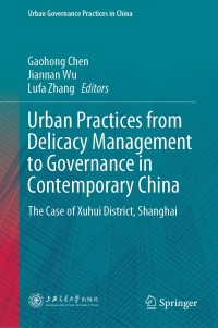 Titelbild: Urban Practices from Delicacy Management to Governance in Contemporary China 1st edition 9789811540103
