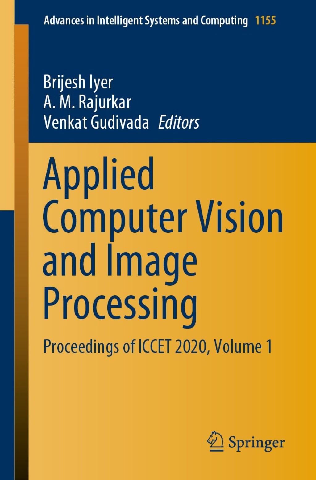Applied Computer Vision and Image Processing Proceedings of ICCET 2020, Volume 1 1st Edition