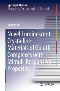 Imagen de portada: Novel Luminescent Crystalline Materials of Gold(I) Complexes with Stimuli-Responsive Properties 9789811540622