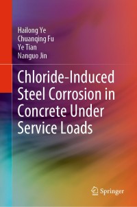 表紙画像: Chloride-Induced Steel Corrosion in Concrete Under Service Loads 9789811541070