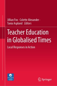 Cover image: Teacher Education in Globalised Times 1st edition 9789811541230
