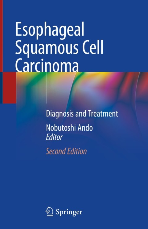 Esophageal Squamous Cell Carcinoma: Diagnosis and Treatment, 2nd Edition - FULL INSTANT DOWNLOAD | PDF DOCX EPUB