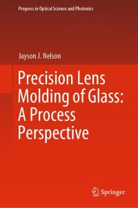 Cover image: Precision Lens Molding of Glass: A Process Perspective 9789811542374