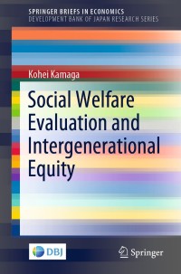 Cover image: Social Welfare Evaluation and Intergenerational Equity 9789811542534