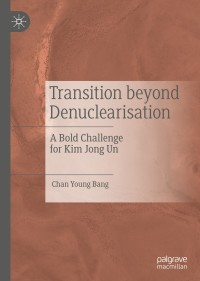 صورة الغلاف: Transition beyond Denuclearisation 9789811543159