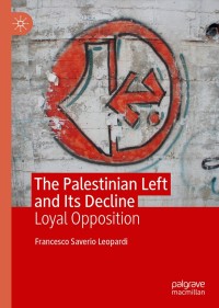 Omslagafbeelding: The Palestinian Left and Its Decline 9789811543388