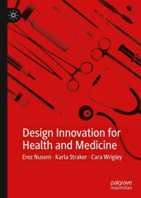 صورة الغلاف: Design Innovation for Health and Medicine 9789811543616